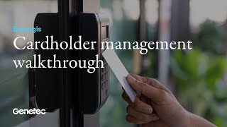 Security Center Synergis cardholder management walkthrough [upl. by Ursal]