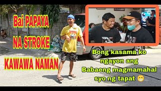 BAI PAPAYA INATAKI NANAMAN SI BONG MATINO NA AYAW NG BUMALIK SA KULUNGAN [upl. by Yelsgnik]