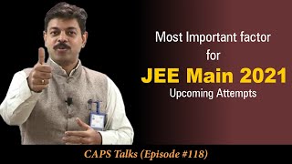 How to Prepare for upcoming JEE Attempts  CAPS  118 by Ashish Arora Sir [upl. by Nolyak759]