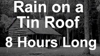 Sound of Rain on a Tin Roof  8 Hours Long [upl. by Ahseinar662]