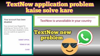TextNow is unbelievable in your country problem solved  TextNow your account has been disabled [upl. by Dombrowski]