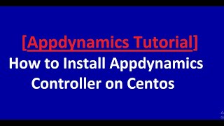 How to Install Appdynamics Controller on Centos [upl. by Church]