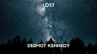 Dermot Kennedy  Lost Lyrics [upl. by Eisle769]