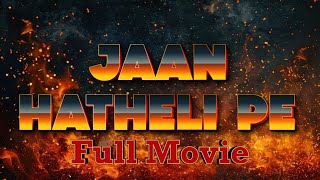 Jaan Hatheli Pe  Full Movie धर्मेंद्र और जितेंद्र एक्शन फिल्म  Dharmendra Jeetendra Hema Rekha [upl. by Nadabus2]