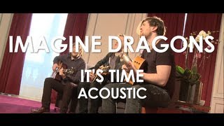 Imagine Dragons  Its Time  Acoustic  Live in Paris [upl. by Pandolfi]