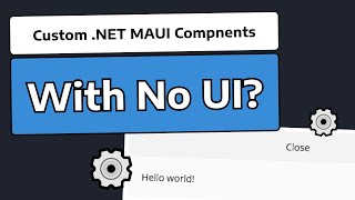 Building a “Headless” Component in NET MAUI [upl. by Naihtniroc]