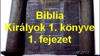 A Biblia  Királyok 1 könyve 1 fejezet [upl. by Constancy275]