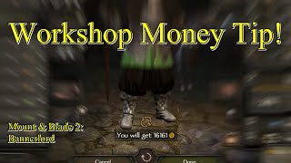 WORKSHOP MONEY TIP  Mount amp Blade 2 Bannerlord  Episode 18 [upl. by Anerol]