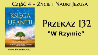 p132  W Rzymie Księga Urantii  Audiobook [upl. by Waiter]