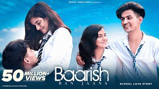 Baarish Ban Jaana  School Love Story  Payal Dev Stebin Ben  Hina amp Shaheer  PRASV Creation [upl. by Fowle]