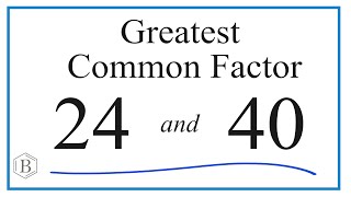 How to Find the Greatest Common Factor for 24 and 40 [upl. by Oiramal]