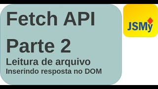 Fetch API  fetch002 Lendo arquivos e injetando no HTML [upl. by Yhotmit]