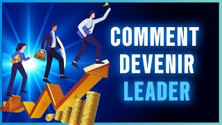 Comment Développer son Leadership en 9 Compétences [upl. by Navap289]