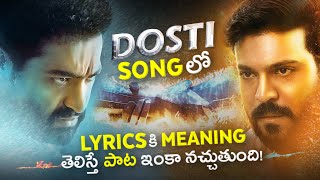 RRR Dosti Song Lyrics Explained  Telugu  Sirivennela Seetharama Sastry  NTR Ram Charan  Thyview [upl. by Ecniuq]