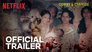 Curry amp Cyanide  The Jolly Joseph Case  Official Trailer  Netflix India [upl. by Asor741]