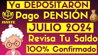 Ya DEPOSITARON PENSION Adultos Mayores JULIO 2024 Se ADELANTO PAGO Jubilados y Pensionados ISSSTE [upl. by Sorvats561]