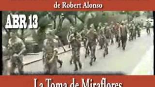 13 ABR LA TOMA DE MIRAFLORES  PARTE Iwmv [upl. by Aelyk694]