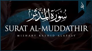 Surat AlMuddaththir Cloaked One  Mishary Rashid Alafasy  مشاري بن راشد العفاسي  سورة المدثر [upl. by Notxed]