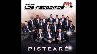 Pisteare Banda Los Recoditos Letra [upl. by Inavoy]