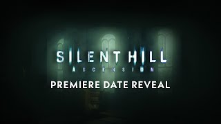 SILENT HILL Ascension  Premiere Date Reveal [upl. by Goldstein]