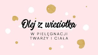 Olej z wiesiołka  kosmetyczne zastosowanie i właściwości oleju z wiesiołka [upl. by Marta881]