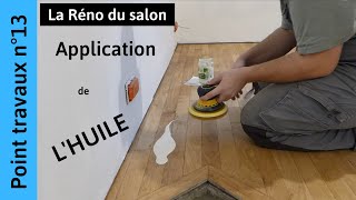 Finition du parquet avec lhuile Rubio Salon n°13 [upl. by Nongim]