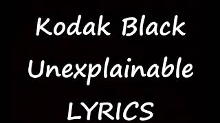 Kodak Black  Unexplainable Lyrics Project Baby 2 [upl. by Nnaeiluj]