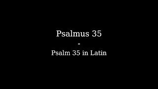 Psalmus 35  Psalm 35 in Latin [upl. by Aerbas]