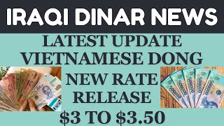 quotVIETNAMESE DONG NEW RATE RELEASE 3 TO 350quotiraqi dinar news today 2023iraqi dinar updateiqd [upl. by Gardal]