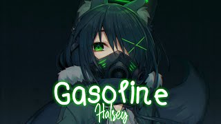 Nightcore  Gasoline「Halsey」Lyrics [upl. by Namaan]