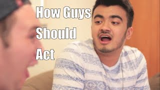 How Guys Should Act [upl. by Ellednek]