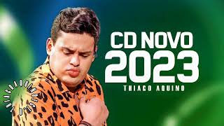 THIAGO AQUINO REPERTÓRIO NOVO  OUTUBRO 2023COM MÚSICAS NOVAS [upl. by Dobson]