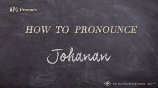 How to Pronounce Johanan Real Life Examples [upl. by Kurland867]