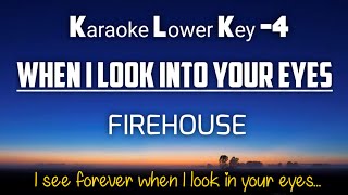 When I Look into Your Eyes  Firehouse Karaoke Lower Key 4 [upl. by Sivrup]