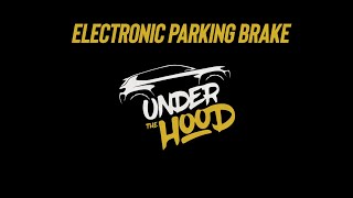 Under The Hood  Electronic Parking Brake [upl. by Elleynod]