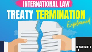 Treaties termination Suspension Vienna Convention Law of Treaties VCLT International Explained [upl. by Carlota]