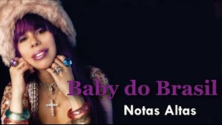 BABY DO BRASIL  NOTAS ALTAS AGUDOS [upl. by Burner]