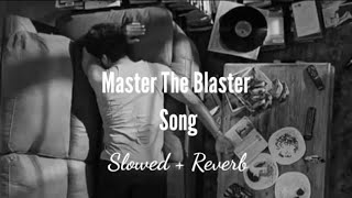 Master The Blaster Slowed  Reverb Song nocopyright [upl. by Aneleairam]