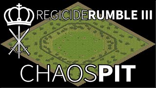 Chaos Pit Regicide Rumble 3 [upl. by Seltzer881]