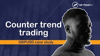 Counter trend trading GBPUSD CASE STUDY [upl. by Duvall]