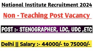 National Institute StenographerLDC UDC Recruitment 2024  12th pass only New Delhi 🔥 [upl. by Lavoie]