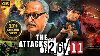 Nana Patekars THE ATTACKS OF 2611 Full Hindi Action Movie 4K  Atul Kulkarni  Bollywood Movies [upl. by Slaohcin]