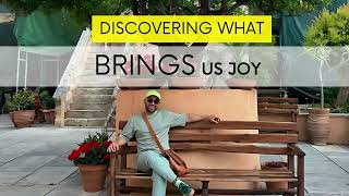 Discovering What Brings us Joy [upl. by Kallista]