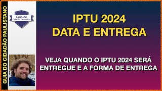 IPTU 2024 DATA DE ENTREGA [upl. by Lenhard]