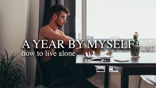 How To Live Alone  A Year By Myself [upl. by Dannye]