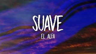 El Alfa  Suave TikTok Songsped up LetraLyrics [upl. by Nino758]