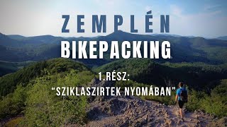 ⛰️Zemplén Bikepacking 1 RÉSZ Sziklaszirtek nyomába  Bringábor Kerékpártúra 🚴‍♂️ [upl. by Jared]