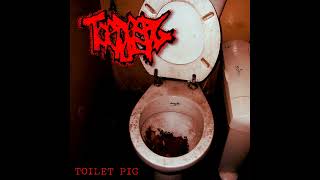 TORTURE PIG  Toilet Pig EP Goregrind 2023 [upl. by Solis]