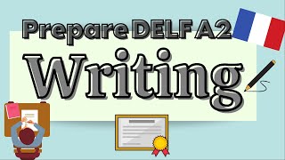 Prepare for DELF A2 Writing  Production écrite DELF A2 [upl. by Ahtar351]