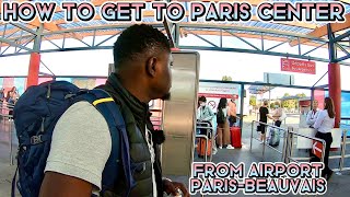 How To Get To Paris Center From Airport ParisBeauvais [upl. by Anrym887]